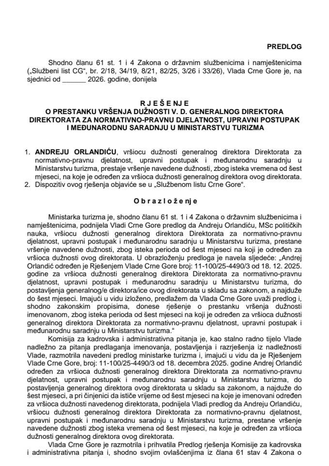 Predlog za prestanak vršenja dužnosti v. d. generalnog direktora Direktorata za normativno pravnu djelatnost, upravni postupak i međunarodnu saradnju u Ministarstvu turizma
