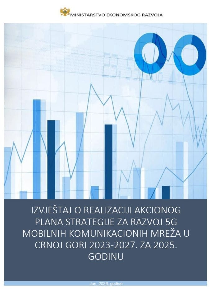 Izvještaj o realizaciji Akcionog plana za sprovođenje Strategije za razvoj 5G mobilnih komunikacionih mreža u Crnoj Gori 2023-2027, za 2025. godinu