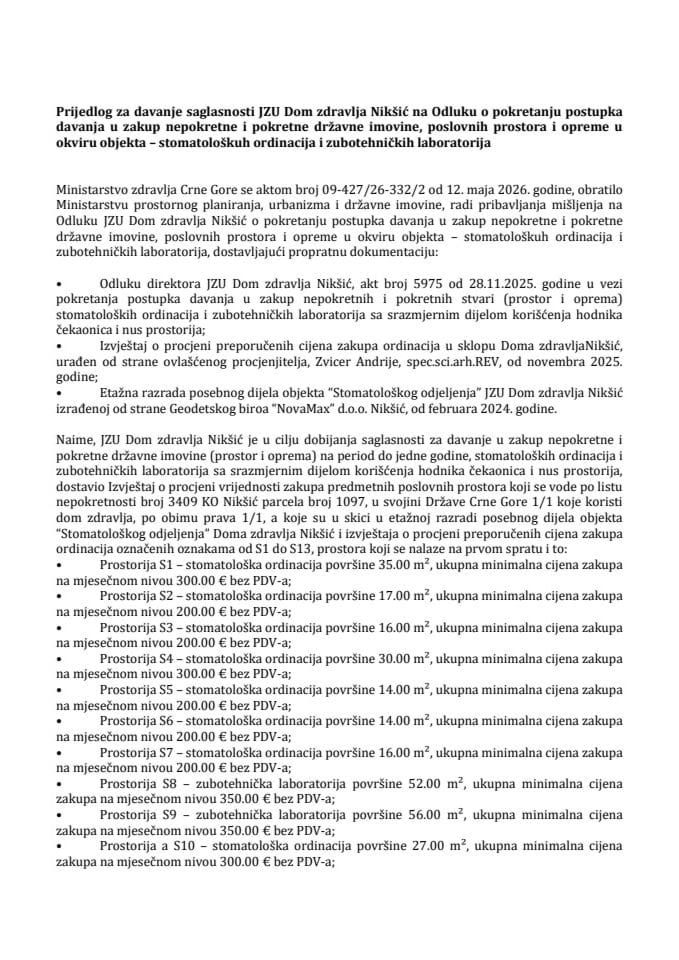 Predlog za davanje saglasnosti JZU Dom zdravlja Nikšić na Odluku o pokretanju postupka davanja u zakup nepokretne i pokretne državne imovine, poslovnih prostora i opreme u okviru objekta – stomatoloških ordinacija i zubotehničkih laboratorija