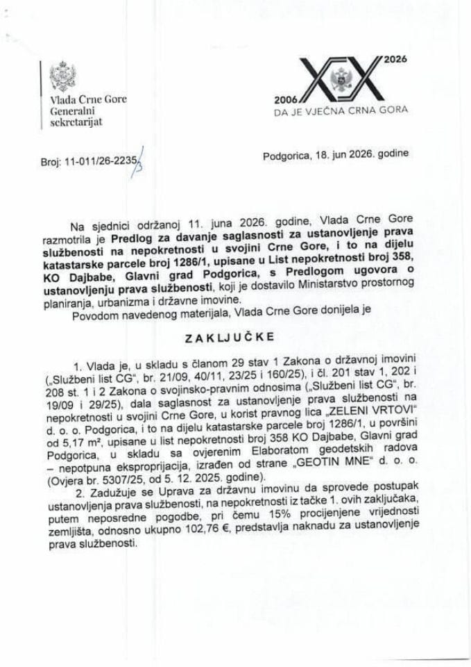 Предлог за давање сагласности за установљење права службености на непокретности у својини Црне Горе, и то на дијелу катастарске парцеле број 1286/1, уписане у лист непокретности број 358 КО Дајбабе, Главни град Подгорица - Закључци