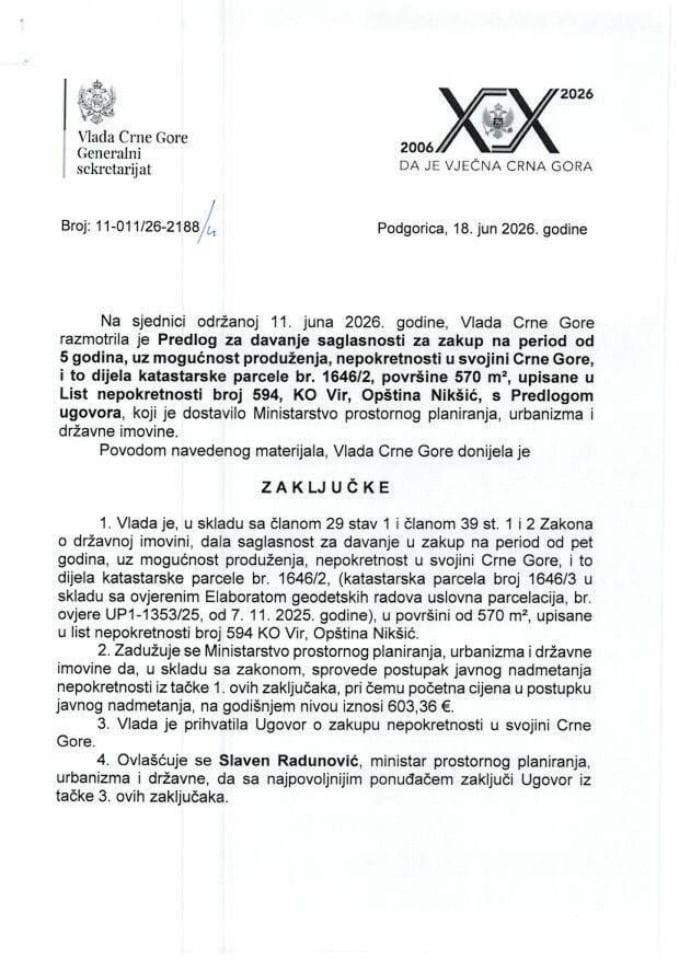 Predlog za davanje saglasnosti za zakup na period od 5 godina uz mogućnost produženja nepokretnosti u svojini Crne Gore, i to dijela katastarske parcele br. 1646/2, površine 570 m², upisane u list nepokretnosti broj 594, KO Vir - Zaključci