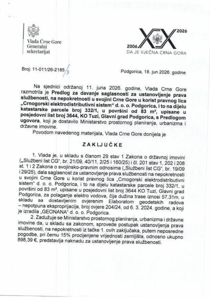 Predlog za davanje saglasnosti za ustanovljenje prava službenosti, na nepokretnosti u svojini Crne Gore u korist pravnog lica „Crnogorski elektrodistributivni sistem“ d.o.o. Podgorica, i to na dijelu katastarske parcele broj 332/1 - Zaključci