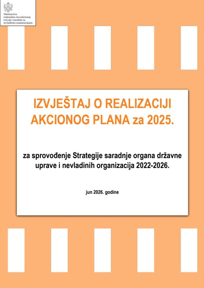 Izvještaj o realizaciji Akcionog plana za 2025. za sprovođenje Strategije saradnje organa državne uprave i nevladinih organizacija 2022-2026.