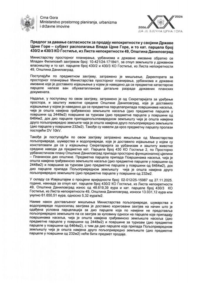 Predlog za davanje saglasnosti za prodaju nepokretnosti u svojini Države Crne Gore - subjekat raspolaganja Vlada Crne Gore i to kat. parcela broj 430/2 i 430/3 KO Gostilje iz lista nepokretnosti 49, Opština Danilovgrad s Predlogom ugovora