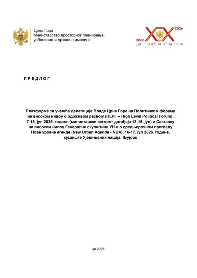Predlog platforme za učešće delegacije Vlade Crne Gore na Političkom forumu na visokom nivou o održivom razvoju (HLPF - High Level Political Forum), 7-15. jul 2026. godine (ministarski segment događaja 13-15. jul)