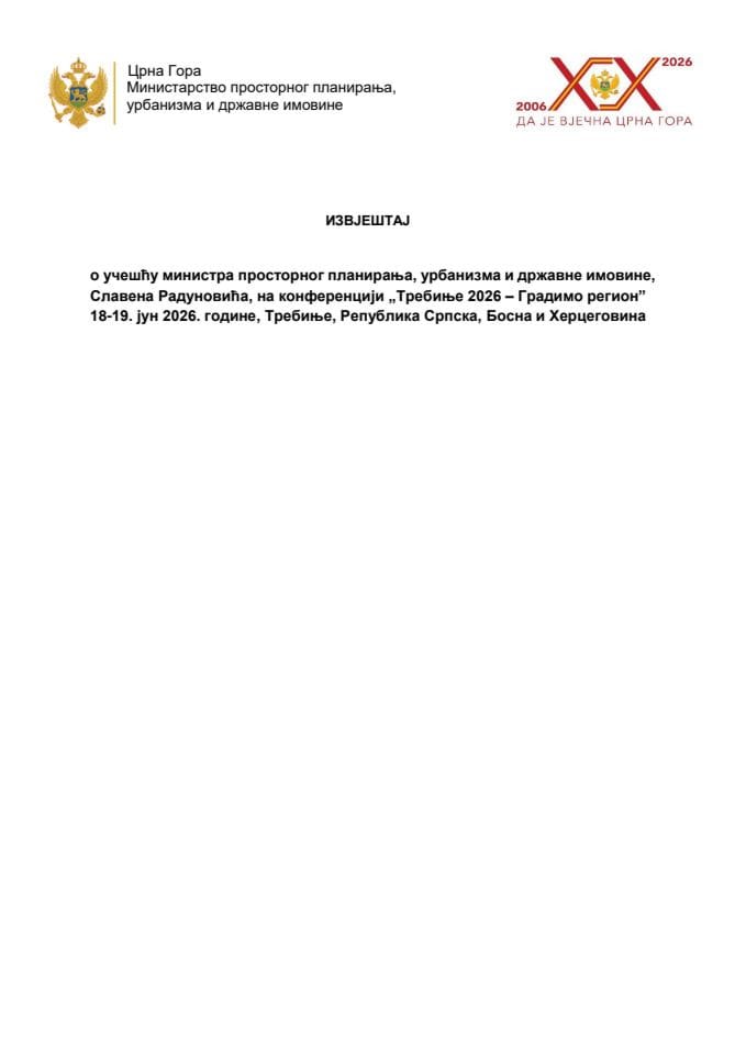 Izvještaj o učešću ministra prostornog planiranja, urbanizma i državne imovine Slavena Radunovića na Konferenciji „Trebinje 2026 - Gradimo region“, 18-19. jun 2026. godine, Trebinje, Republika Srpska, Bosna i Hercegovina