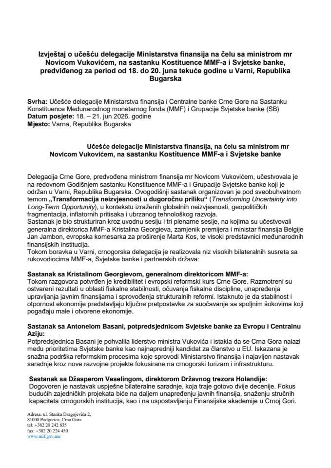 Izvještaj o učešću delegacije Ministarstva finansija na čelu sa ministrom mr Novicom Vukovićem, na sastanku Konstituence MMF-a i Svjetske banke, predviđenog za period od 18. do 20. juna tekuće godine u Varni, Republika Bugarska