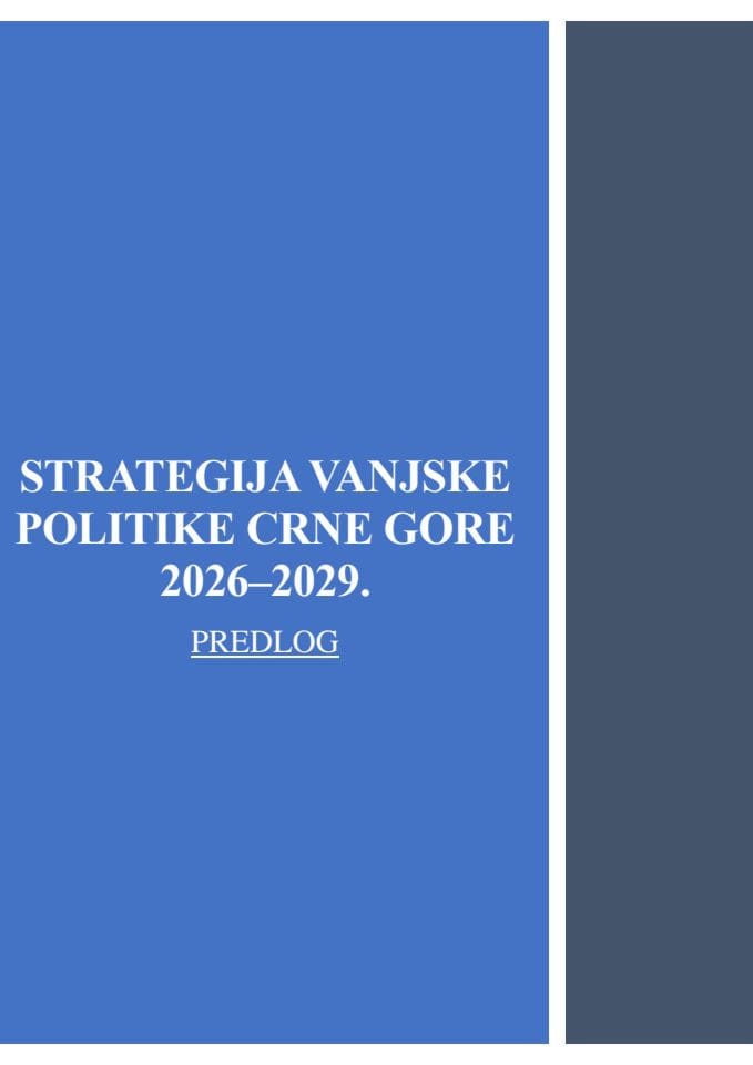 Predlog strategije vanjske politike Crne Gore 2026-2029, sa Predlogom akcionog plana za sprovođenje Strategije vanjske politike Crne Gore za 2026. godinu