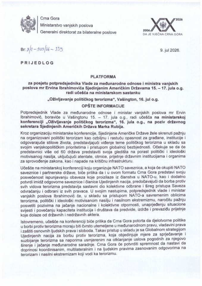 Predlog platforme za posjetu potpredsjednika Vlade za međunarodne odnose i ministra vanjskih poslova mr Ervina Ibrahimovića Sjedinjenim Američkim Državama 15 – 17. jula 2026. godine, radi učešća na ministarskom sastanku „Oživljavanje političkog terorizma“