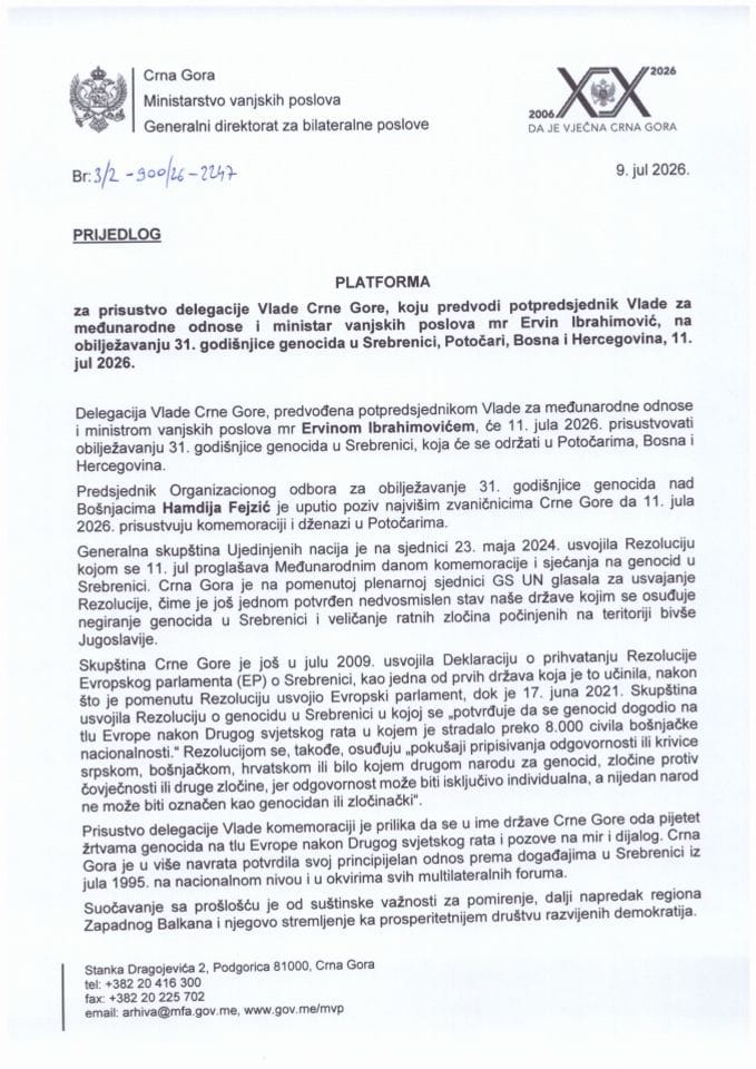 Predlog platforme za prisustvo delegacije Vlade Crne Gore, koju predvodi potpredsjednik Vlade za međunarodne odnose i ministar vanjskih poslova mr Ervin Ibrahimović, na obilježavanju 31. godišnjice genocida u Srebrenici, Potočari