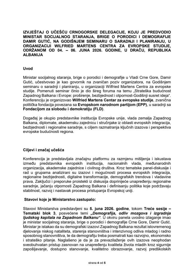 Izvještaj o učešću crnogorske delegacije, koju je predvodio ministar socijalnog staranja, brige o porodici i demografije Damir Gutić, na Godišnjem seminaru o saradnji i planiranju, u organizaciji Wilfried Martens Centra za evropske studije
