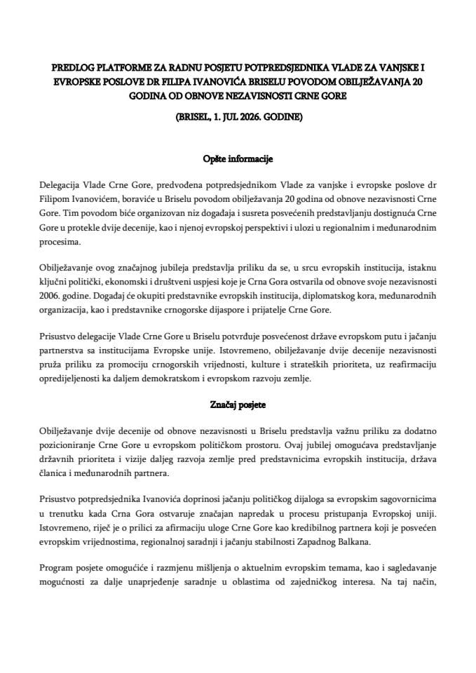 Predlog platforme za radnu posjetu potpredsjednika Vlade za vanjske i evropske poslove dr Filipa Ivanovića Briselu povodom obilježavanja 20 godina od obnove nezavisnosti Crne Gore (Brisel, 1. jul 2026. godine)