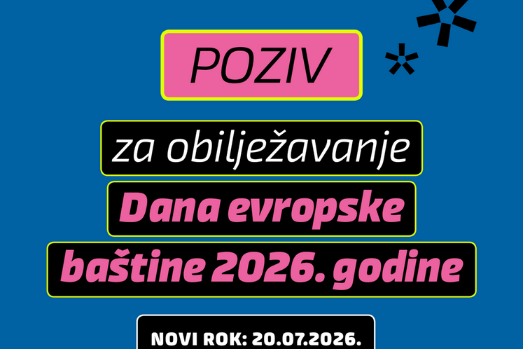 Produžen rok - "Javni poziv za Dane evropske baštine 2026" do 20.07.2026. godine