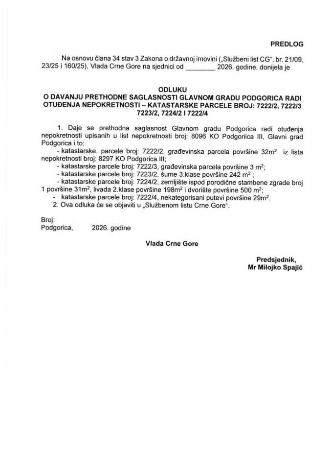 Predlog odluke o davanju prethodne saglasnosti Glavnom gradu Podgorica radi otuđenja nepokretnosti - katastarske parcele broj: 7222/2, 7222/3, 7223/2, 7224/2 i 7222/4