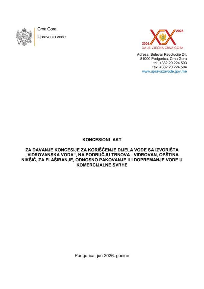 Predlog koncesionog akta za davanje koncesije za korišćenje dijela vode sa izvorišta „Vidrovanska voda“, na području Trnova - Vidrovan, Opština Nikšić, za flaširanje, odnosno pakovanje ili dopremanje vode u komercijalne svrhe