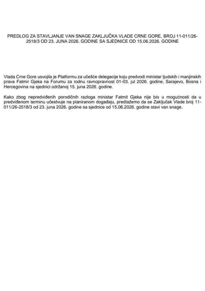 Predlog za stavljanje van snage Zaključka Vlade Crne Gore, broj: 11-011/26-2518/3, od 23. juna 2026. godine, sa sjednice od 15. juna 2026. godine