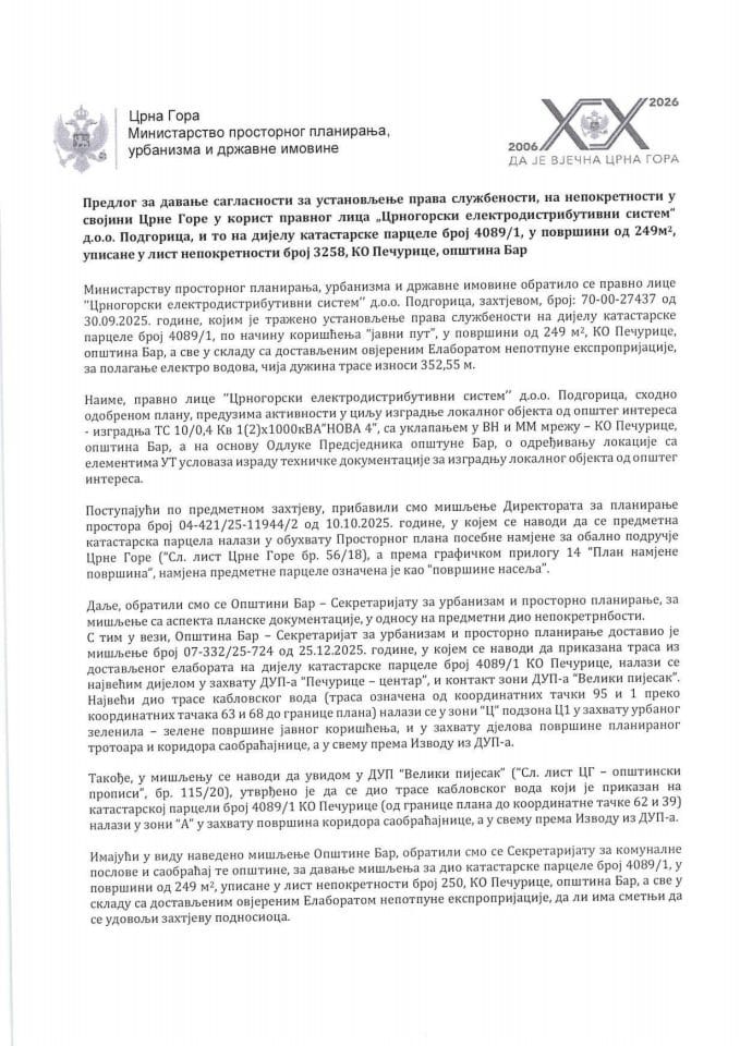 Predlog za davanje saglasnosti za ustanovljenje prava službenosti, na nepokretnosti u svojini Crne Gore u korist pravnog lica „Crnogorski elektrodistributivni sistem“ d.o.o. Podgorica, i to na dijelu katastarske parcele broj 4089/1, u površini od 249 m²