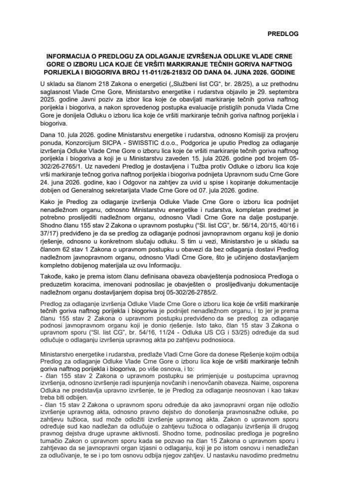 Informacije o Predlogu za odlaganje izvršenja Odluke Vlade Crne Gore o izboru lica koje će vršiti markiranje tečnih goriva naftnog porijekla i biogoriva broj 11-011/26-2183/2 od dana 04. juna 2026. godine