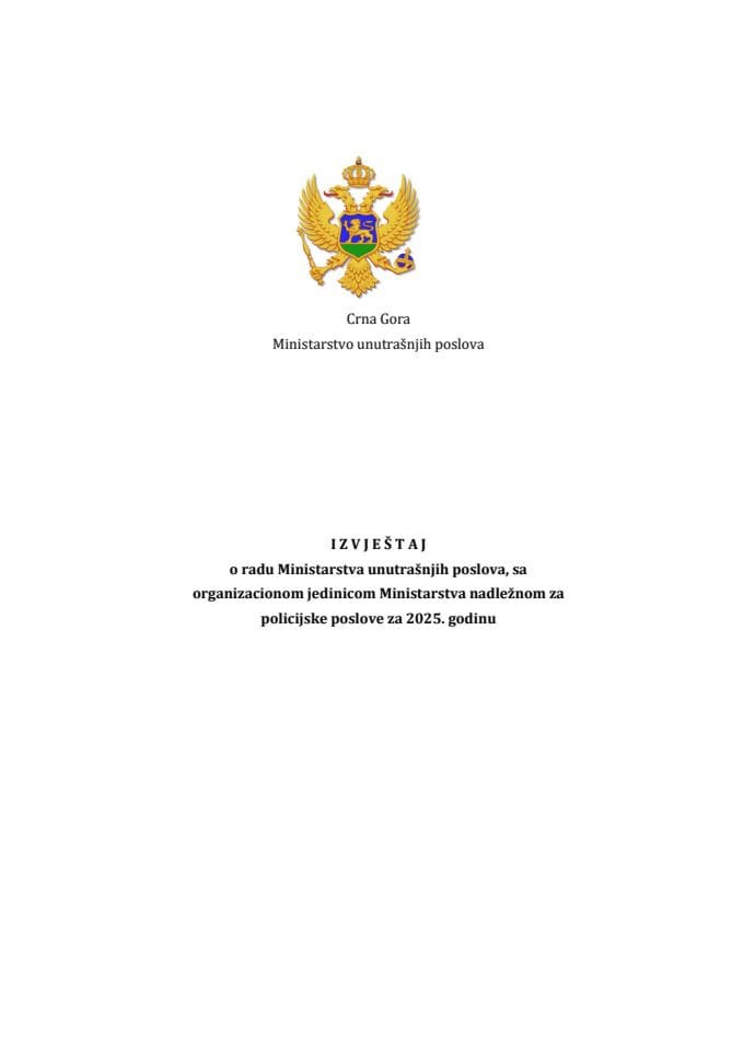 Izvještaj o radu Ministarstva unutrašnjih poslova, sa organizacionom jedinicom Ministarstva nadležnom za policijske poslove za 2025. godinu