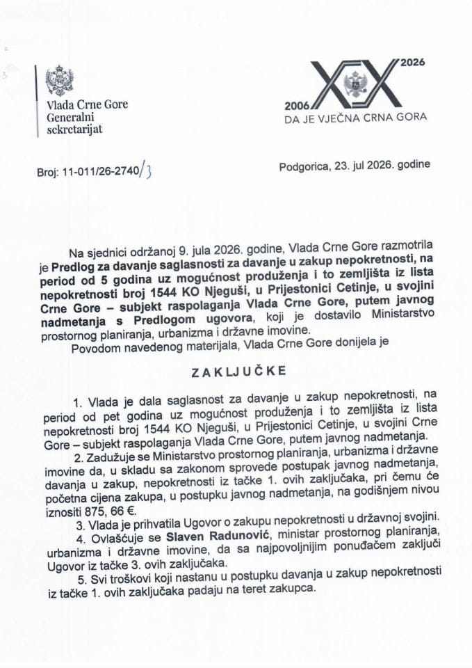 Predlog za davanje saglasnosti za davanje u zakup nepokretnosti, na period od 5 godina uz mogućnost produženja i to zemljišta iz lista nepokretnosti broj 1544 KO Njeguši, u Prijestonici Cetinje, u svojini Crne Gore - Zaključci