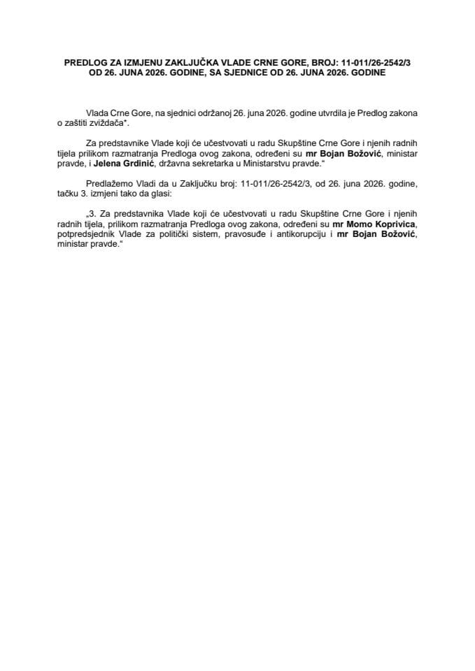 Предлог за измјену Закључка Владе Црне Горе, број: 11-011/26-2542/3, од 26. јуна 2026. године, са сједнице од 26. јуна 2026. године