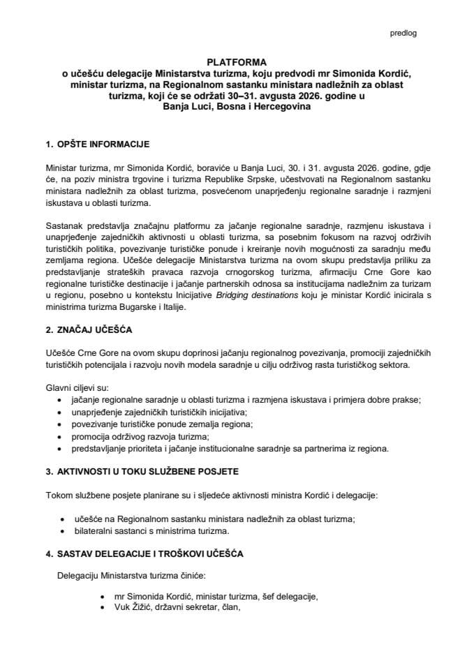 Predlog platforme o učešću delegacije Ministarstva turizma, koju predvodi mr Simonida Kordić, ministar turizma, na Regionalnom sastanku ministara nadležnih za oblast turizma, koji će se održati 30–31. avgusta 2026. godine u Banja Luci, Bosna i Hercegovina