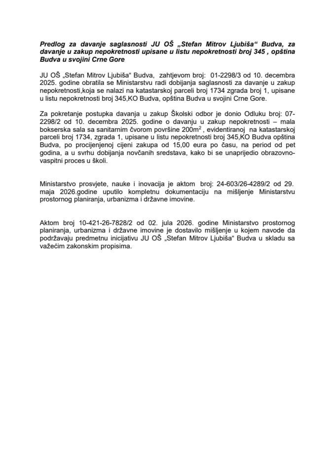 Predlog za davanje saglasnosti JU OŠ „Stefan Mitrov Ljubiša“ Budva, za davanje u zakup nepokretnosti upisane u listu nepokretnosti broj 345, opština Budva u svojini Crne Gore