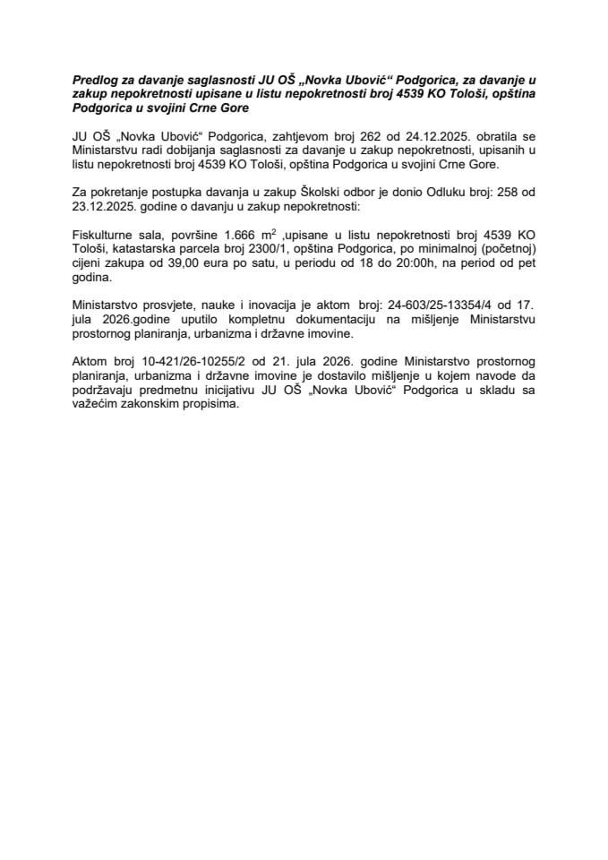 Predlog za davanje saglasnosti JU OŠ „Novka Ubović“ Podgorica, za davanje u zakup nepokretnosti upisane u listu nepokretnosti broj 4539 KO Tološi, opština Podgorica u svojini Crne Gore