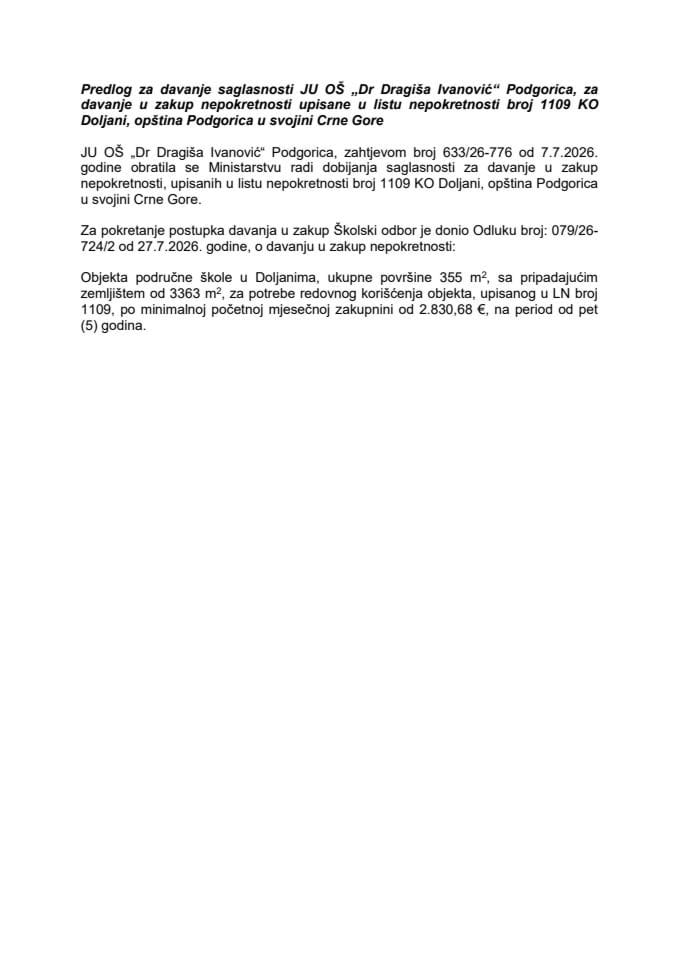 Predlog za davanje saglasnosti JU OŠ „Dr Dragiša Ivanović“ Podgorica, za davanje u zakup nepokretnosti upisane u listu nepokretnosti broj 1109 KO Doljani, opština Podgorica u svojini Crne Gore