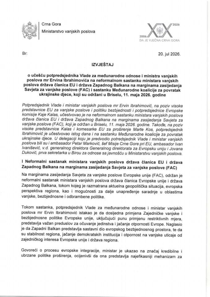 Izvještaj o učešću potpredsjednika Vlade za međunarodne odnose i ministra vanjskih poslova mr Ervina Ibrahimovića na neformalnom sastanku ministara vanjskih poslova država članica EU i država Zapadnog Balkana, Brisel, 11. maj 2026. godine