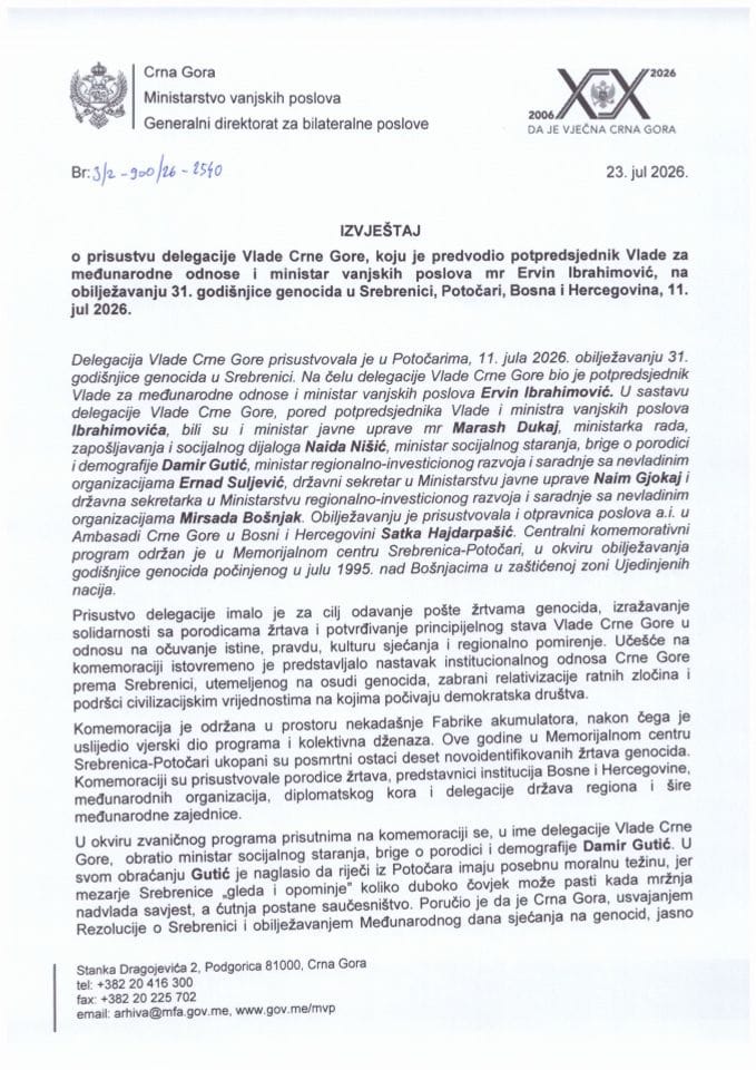 Izvještaj o prisustvu delegacije Vlade Crne Gore, koju je predvodio potpredsjednik Vlade za međunarodne odnose i ministar vanjskih poslova mr Ervin Ibrahimović, na obilježavanju 31. godišnjice genocida u Srebrenici