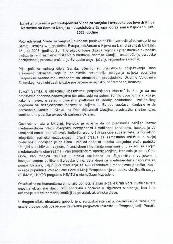 Izvještaj o učešću potpredsjednika Vlade za vanjske i evropske poslove dr Filipa Ivanovića na Samitu Ukrajina - Jugoistočna Evropa, održanom u Kijevu 15. jula 2026. godine