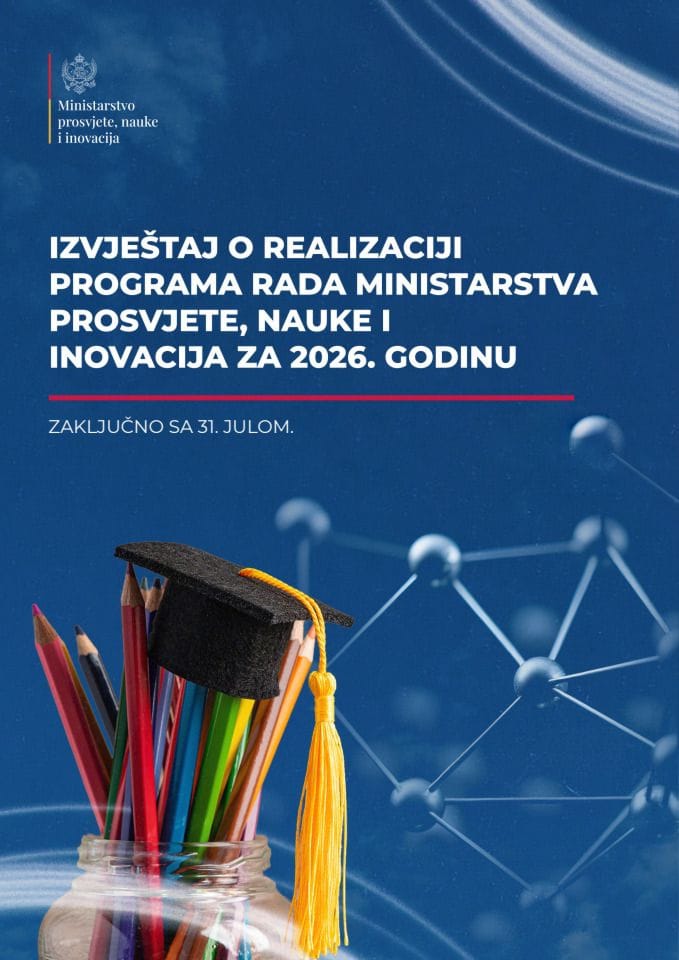 Izvještaj o realizaciji Programa rada Ministarstva prosvjete, nauke i inovacija za prvu polovinu 2026. godine