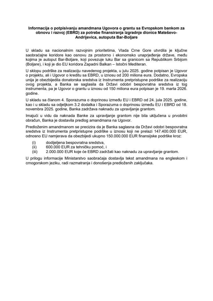 Informacija o potpisivanju amandmana Ugovora o grantu sa Evropskom bankom za obnovu i razvoj (EBRD) za potrebe finansiranja izgradnje dionice  Mateševo - Andrijevica, autoputa Bar - Boljare