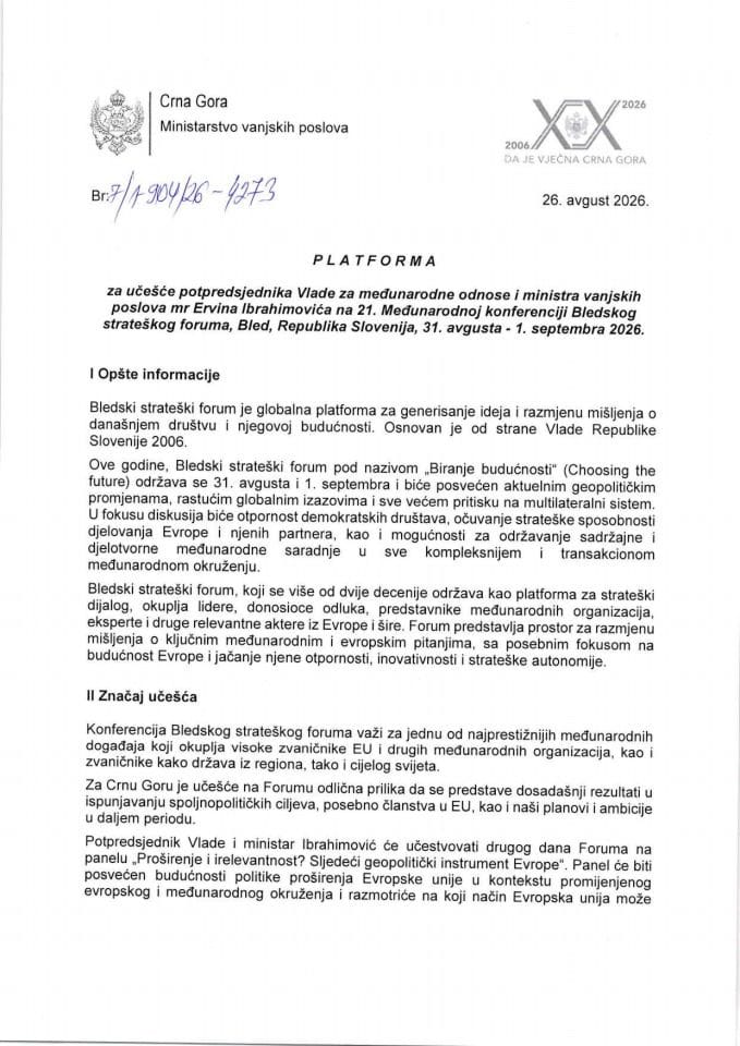 Predlog platforme za učešće potpredsjednika Vlade za međunarodne odnose i ministra vanjskih poslova mr Ervina Ibrahimovića na 21. Međunarodnoj konferenciji Bledskog strateškog foruma, Bled, Republika Slovenija, 31. avgusta – 1. septembra 2026. godine