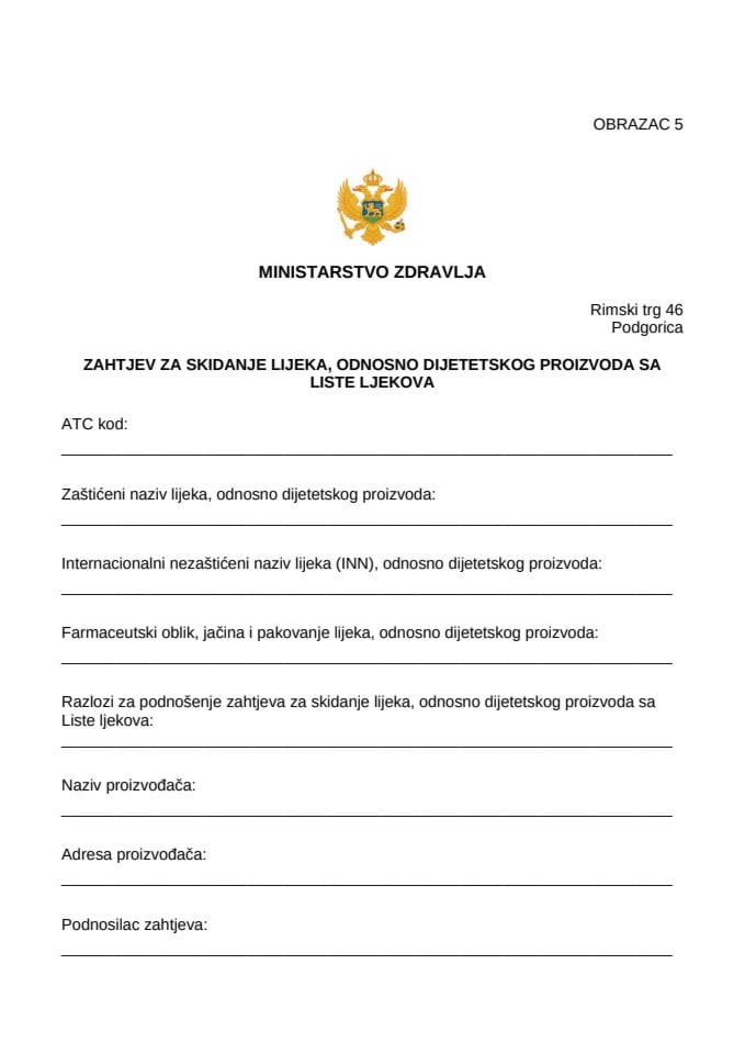 ZAHTJEV ZA SKIDANJE LIJEKA, ODNOSNO DIJETETSKOG PROIZVODA SA LISTE LJEKOVA