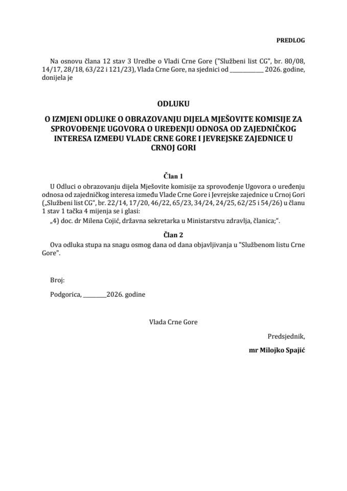 Predlog odluke o izmjeni Odluke o obrazovanju dijela Mješovite komisije za sprovođenje Ugovora o uređenju odnosa od zajedničkog interesa između Vlade Crne Gore i Jevrejske zajednice u Crnoj Gori
