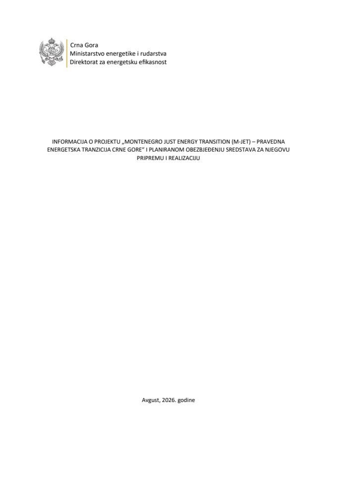 Informacija o projektu „Montenegro Just Energy Transition (M-JET) - Pravedna energetska tranzicija Crne Gore“ i planiranom obezbjeđenju sredstava za njegovu pripremu i realizaciju