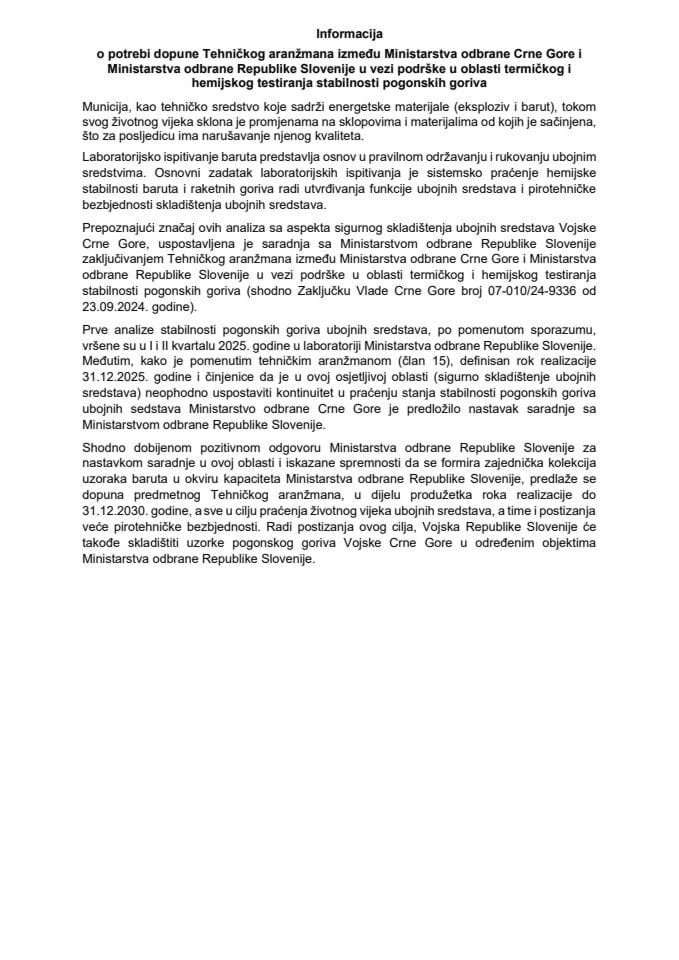 Informacija o potrebi dopune Tehničkog aranžmana između Ministarstva odbrane Crne Gore i Ministarstva odbrane Republike Slovenije u vezi podrške u oblasti termičkog i hemijskog testiranja stabilnosti pogonskih goriva s Predlogom amandmana br. 1