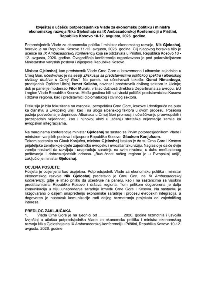 Izvještaj o učešću potpredsjednika Vlade za ekonomsku politiku i ministra ekonomskog razvoja Nika Gjeloshaja na IX Ambasadorskoj konferenciji u Prištini, Republika Kosovo, 10-12. avgusta 2026. godine