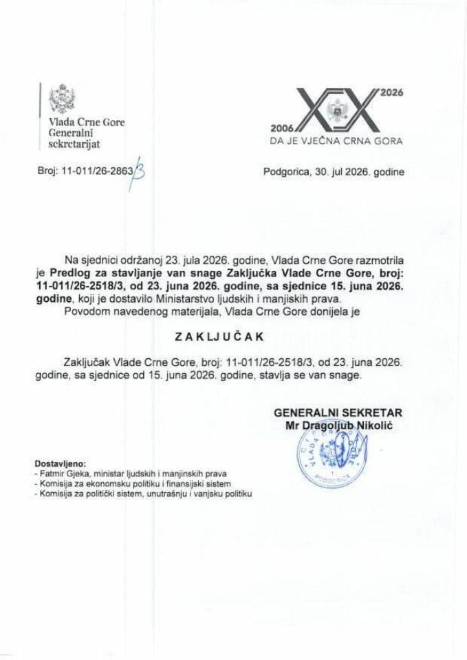 Predlog za stavljanje van snage Zaključka Vlade Crne Gore, broj: 11-011/26-2518/3, od 23. juna 2026. godine, sa sjednice od 15. juna 2026. godine - Zaključci