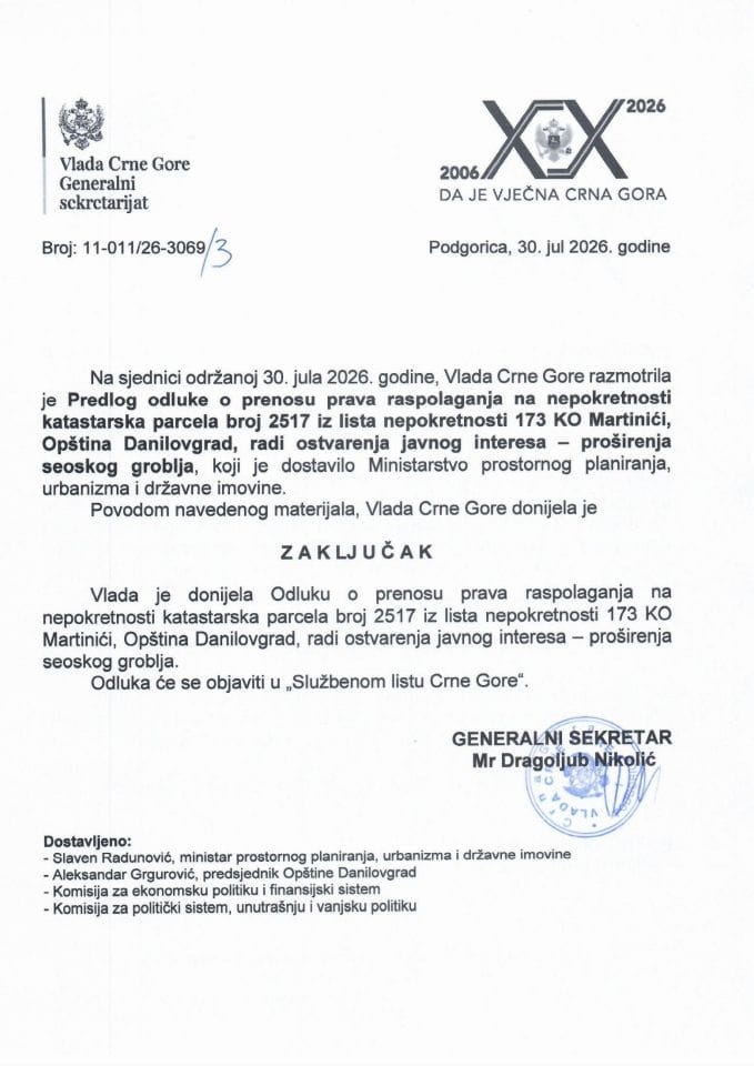 Predlog odluke o prenosu prava raspolaganja na nepokretnosti katastarska parcela broj 2517 iz lista nepokretnosti 173 KO Martinići, Opština Danilovgrad, radi ostvarenja javnog interesa - proširenja seoskog groblja - Zaključci
