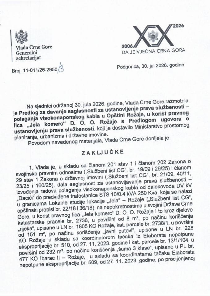 Predlog za davanje saglasnosti za ustanovljenje prava službenosti - polaganja visokonaponskog kabla u Opštini Rožaje, u korist pravnog lica „Jela komerc“ D.O.O. Rožaje s Predlogom ugovora o ustanovljenju prava službenosti - Zaključci