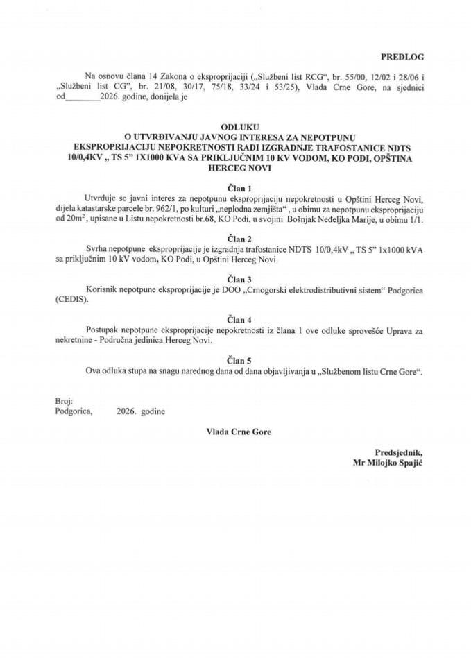 Predlog odluke o utvrđivanju javnog interesa za nepotpunu eksproprijaciju nepokretnosti radi izgradnje trafostanice NDTS 10/0,4 kV, „TS 5“ 1x 1000 kVA sa priključnim 10 kV vodom, KO Podi, Opština Herceg Novi