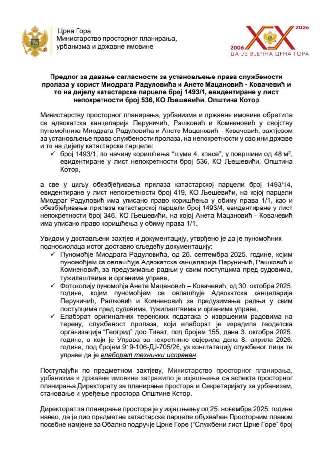 Predlog za davanje saglasnosti za ustanovljenje prava službenosti prolaza u korist Miodraga Radulovića i Anete Macanović - Kovačević i to na dijelu katastarske parcele broj 1493/1, evidentirane u list nepokretnosti broj 536, KO Lješevići, Opština Kotor