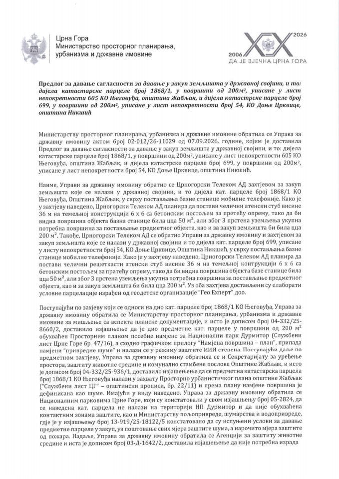 Predlog za davanje saglasnosti za davanje u zakup zemljišta u državnoj svojini, i to: dijela katastarske parcele broj 1868/1, u površini od 200 m2, upisane u list nepokretnosti 605 KO Njegovuđa, opština Žabljak