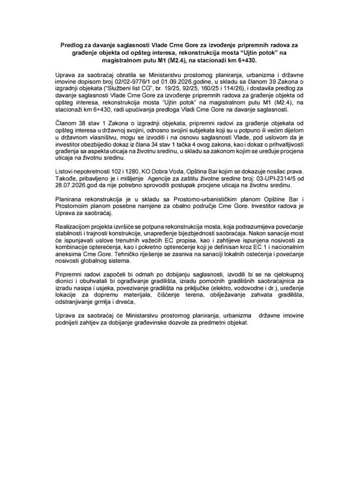 Predlog za davanje saglasnosti Vlade Crne Gore za izvođenje pripremnih radova za građenje objekta od opšteg interesa, rekonstrukcija mosta “Ujtin potok” na magistralnom putu M1 (M2.4), na stacionaži km 6+430
