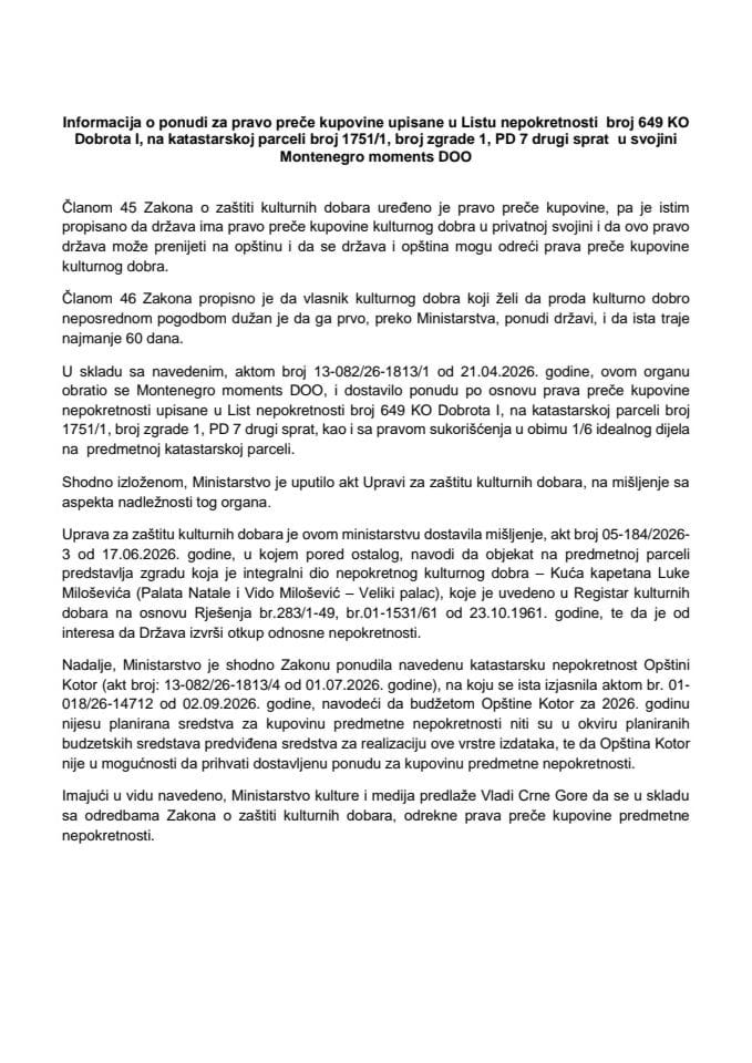 Informacija o ponudi za pravo preče kupovine nepokretnosti upisane u Listu nepokretnosti broj 649 KO Dobrota I, na katastarskoj parceli broj 1751/1, broj zgrade 1, PD 7 drugi sprat u svojini Montenegro moments DOO