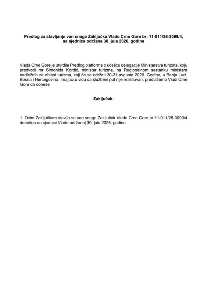 Predlog za stavljanje van snage Zaključka Vlade Crne Gore, broj: 11-011/26-3099/4, sa sjednice održane 30. jula 2026. godine