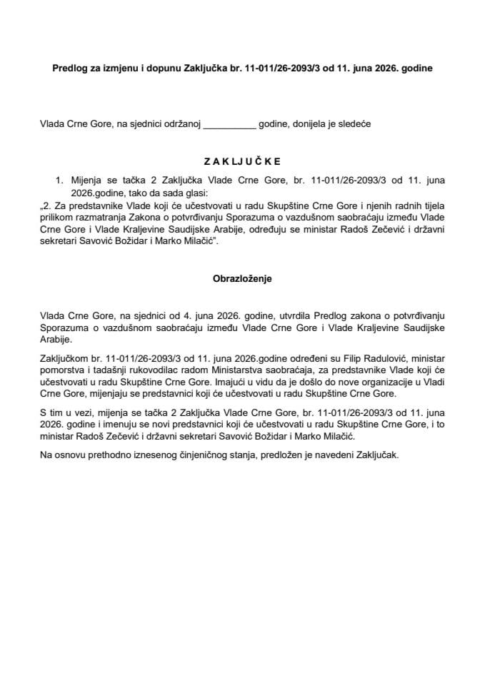 Predlog za izmjenu i dopunu Zaključka Vlade Crne Gore, broj: 11-011/26-2093/3, od 11. juna 2026. godine, sa sjednice od 4. juna 2026. godine